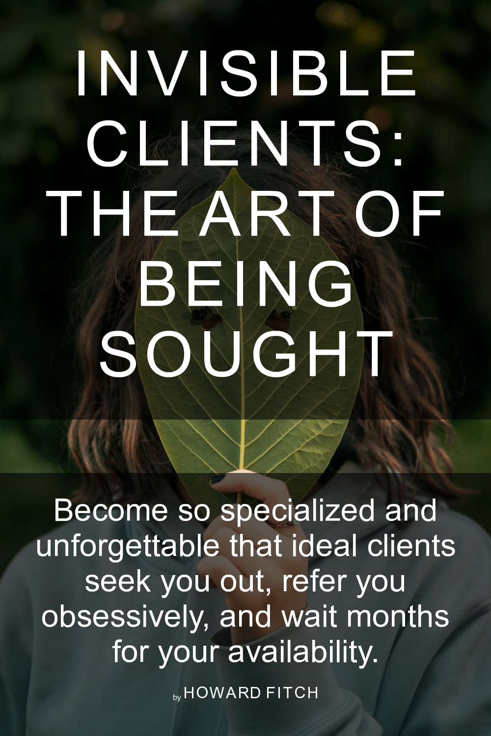 Cover of Invisible Clients: The Art of Being Sought