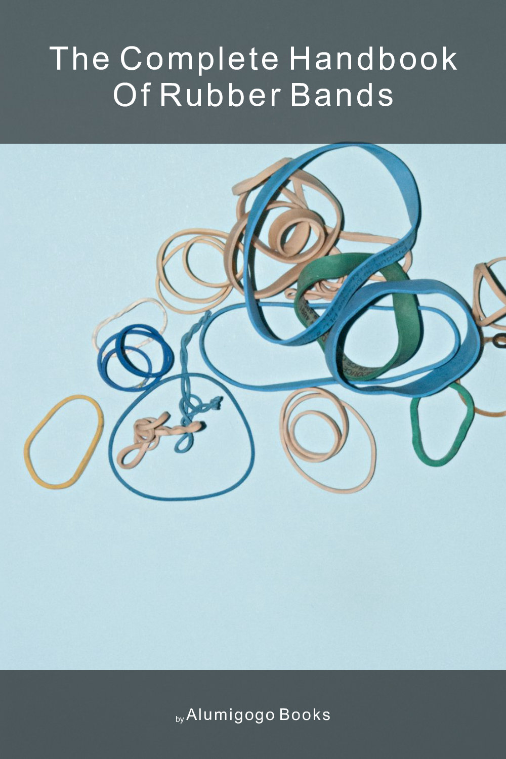 Cover of The Complete Handbook of Rubber Bands