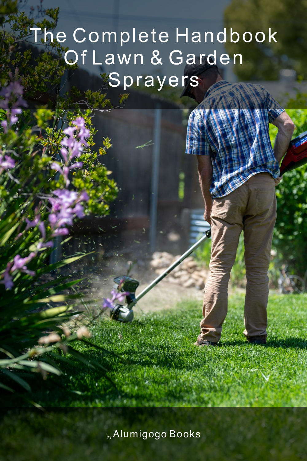 Cover of The Complete Handbook of Lawn & Garden Sprayers