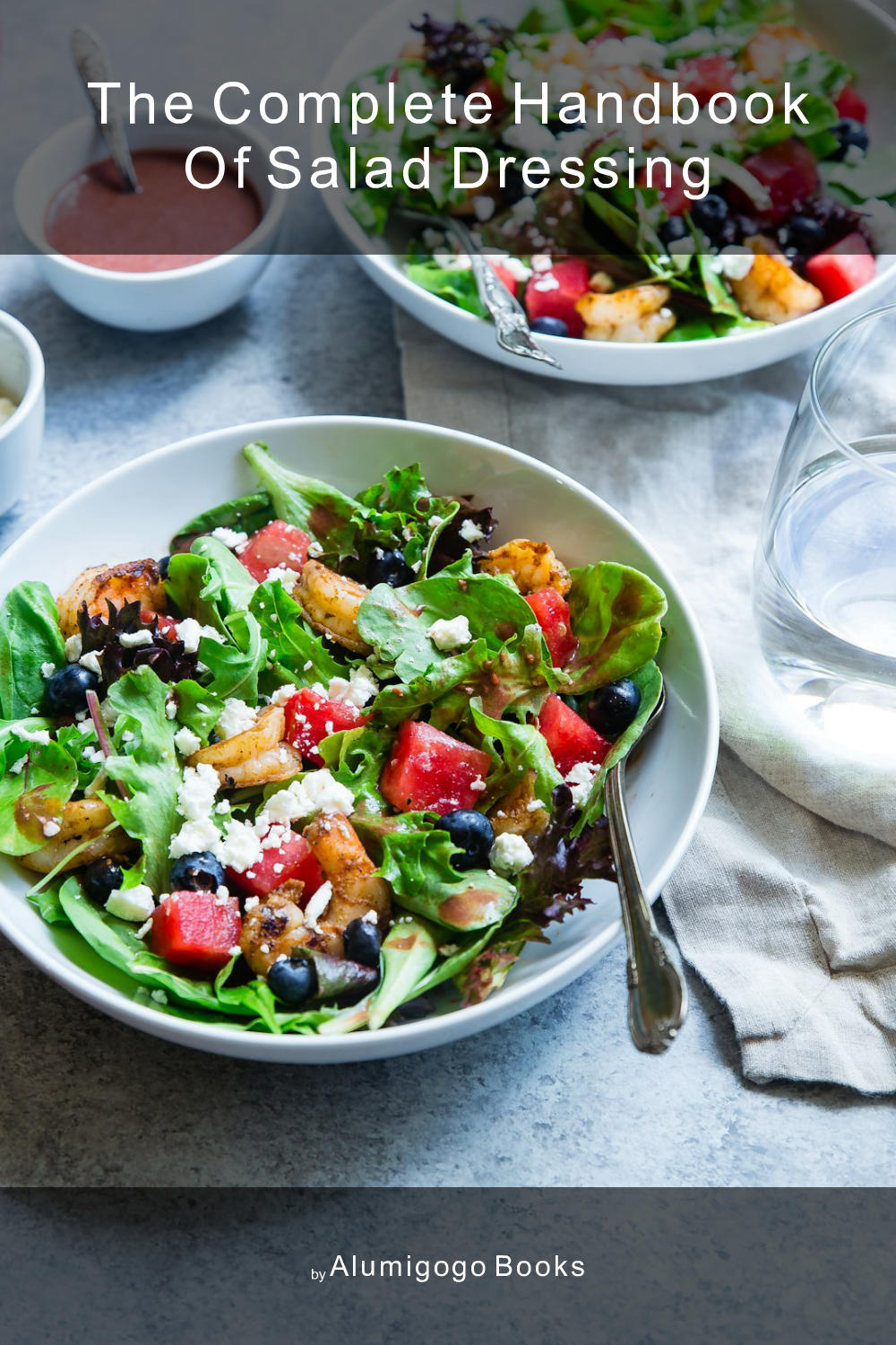 Cover of The Complete Handbook of Salad Dressing