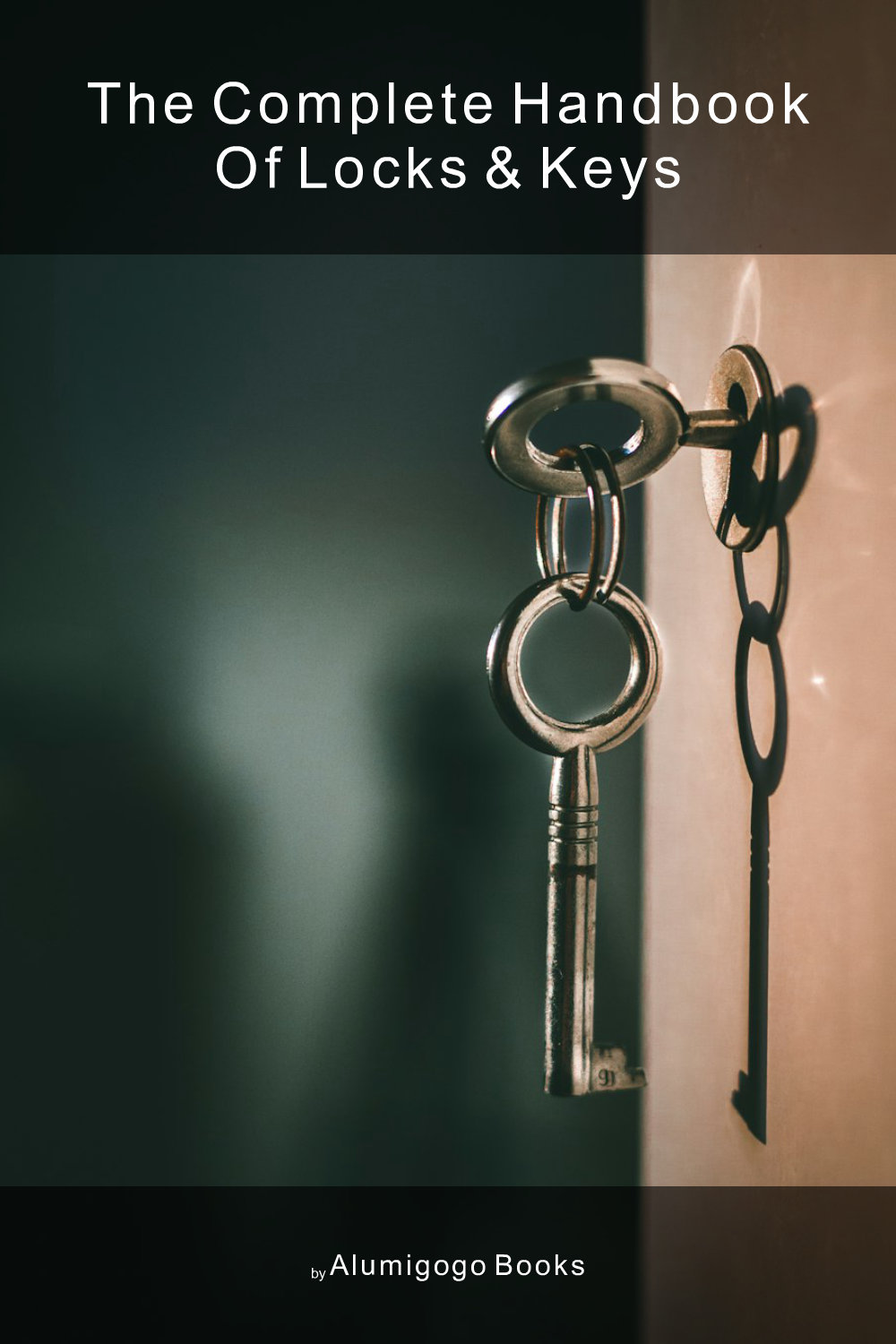 Cover of The Complete Handbook of Locks & Keys
