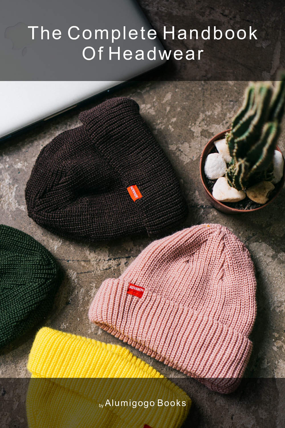 Cover of The Complete Handbook of Headwear