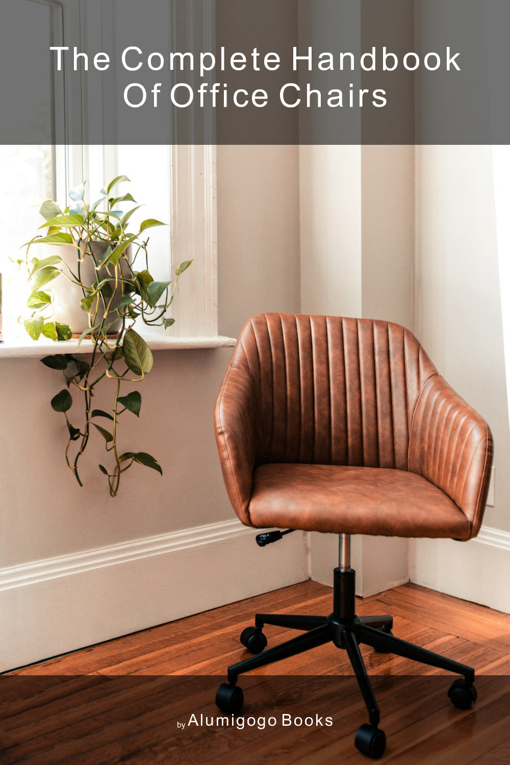 Cover of The Complete Handbook of Office Chairs