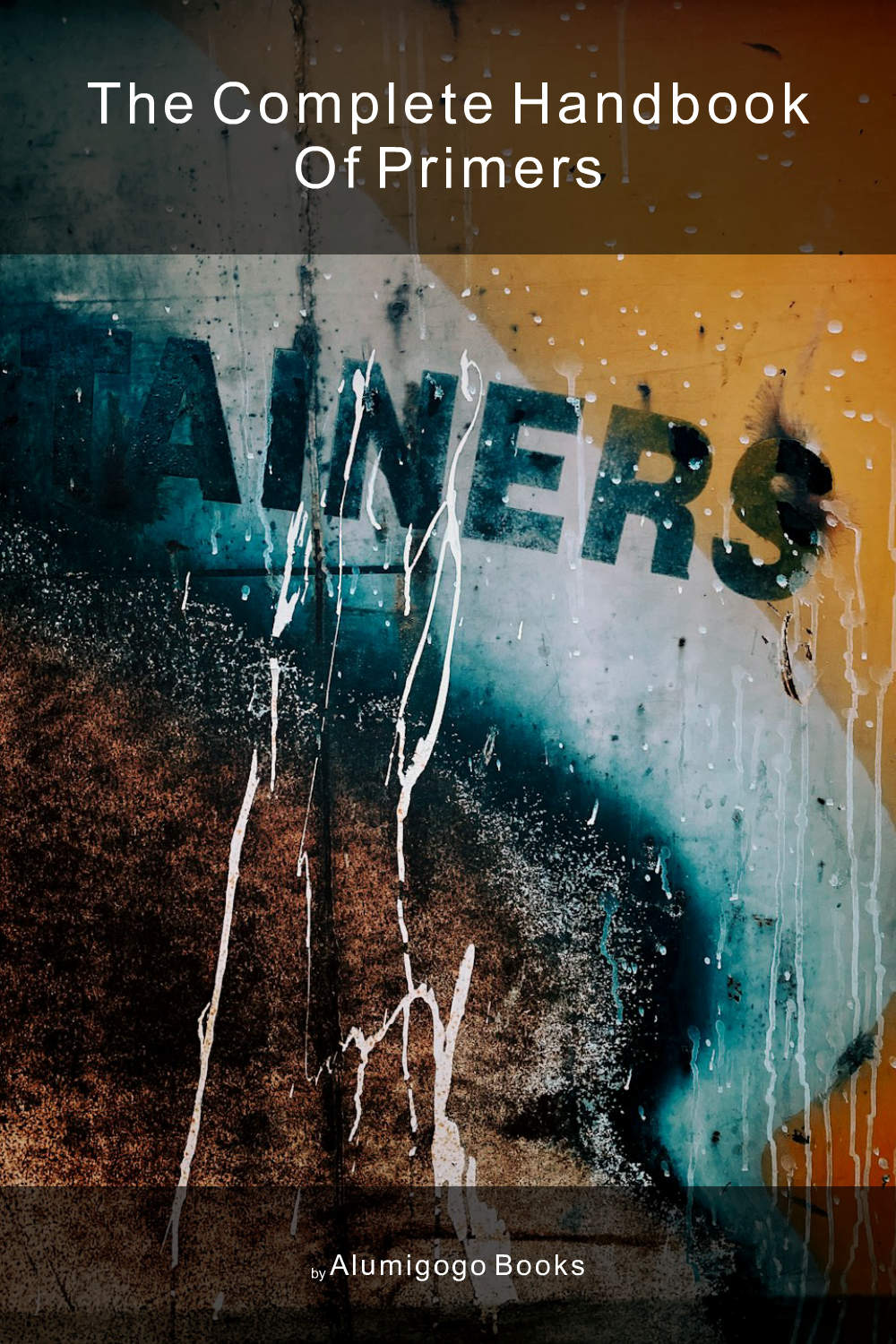 Cover of The Complete Handbook of Primers