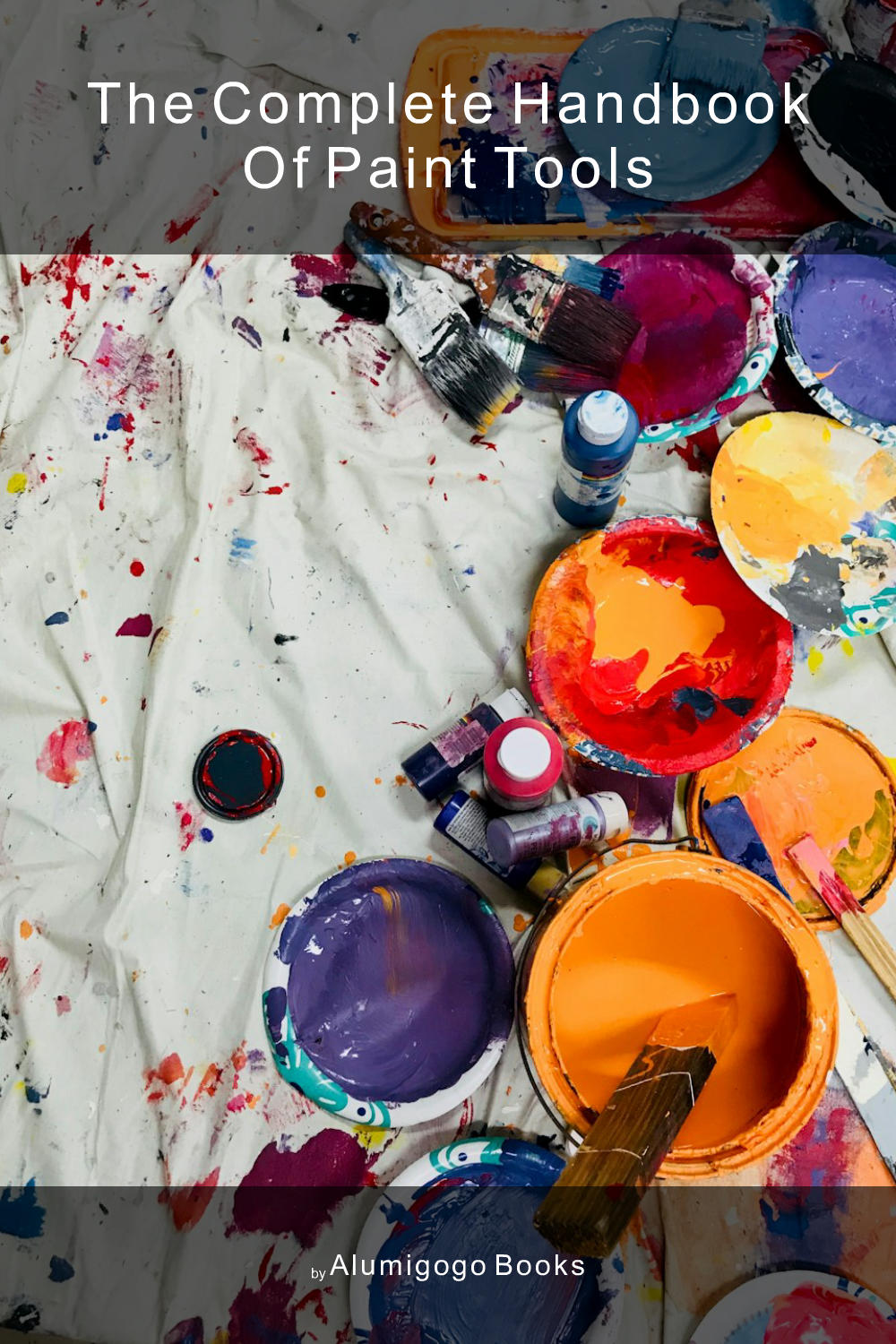 Cover of The Complete Handbook of Paint Tools