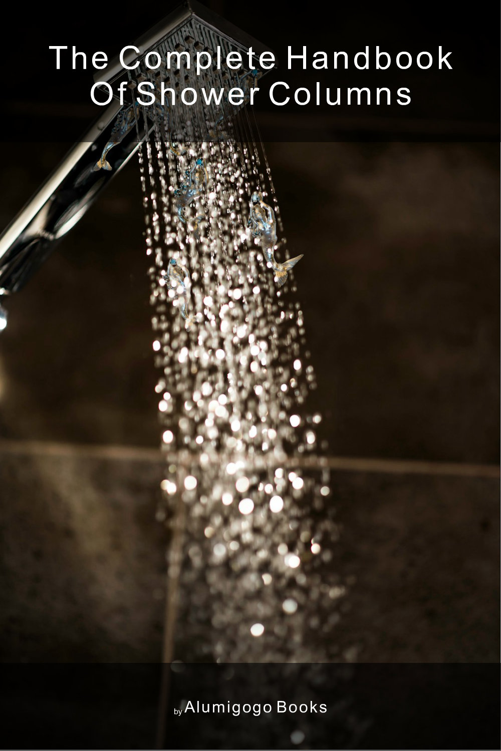 Cover of The Complete Handbook of Shower Columns