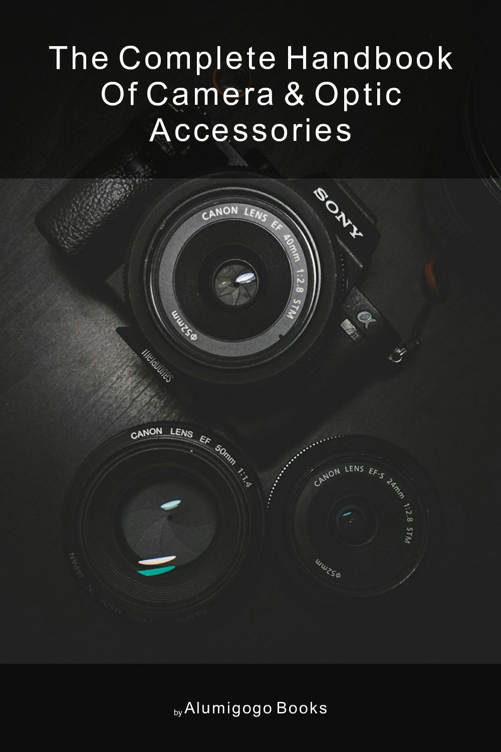 Cover of The Complete Handbook of Camera & Optic Accessories