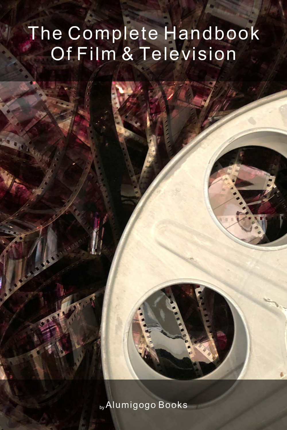Cover of The Complete Handbook of Film & Television