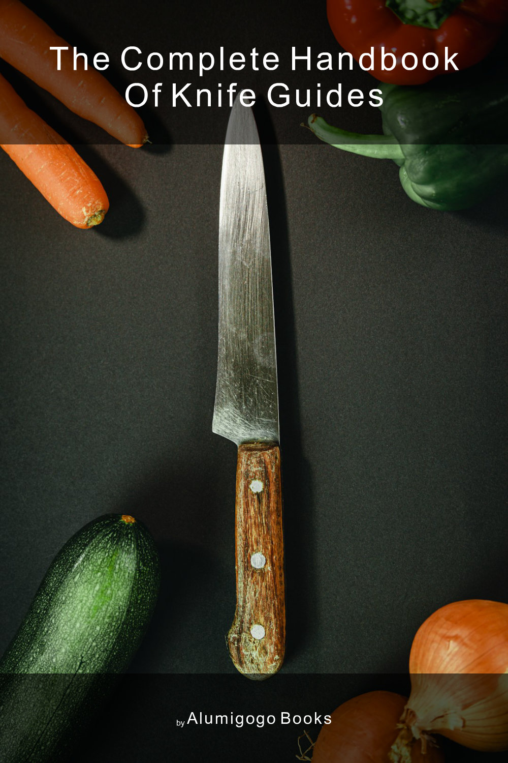 Cover of The Complete Handbook of Knife Guides