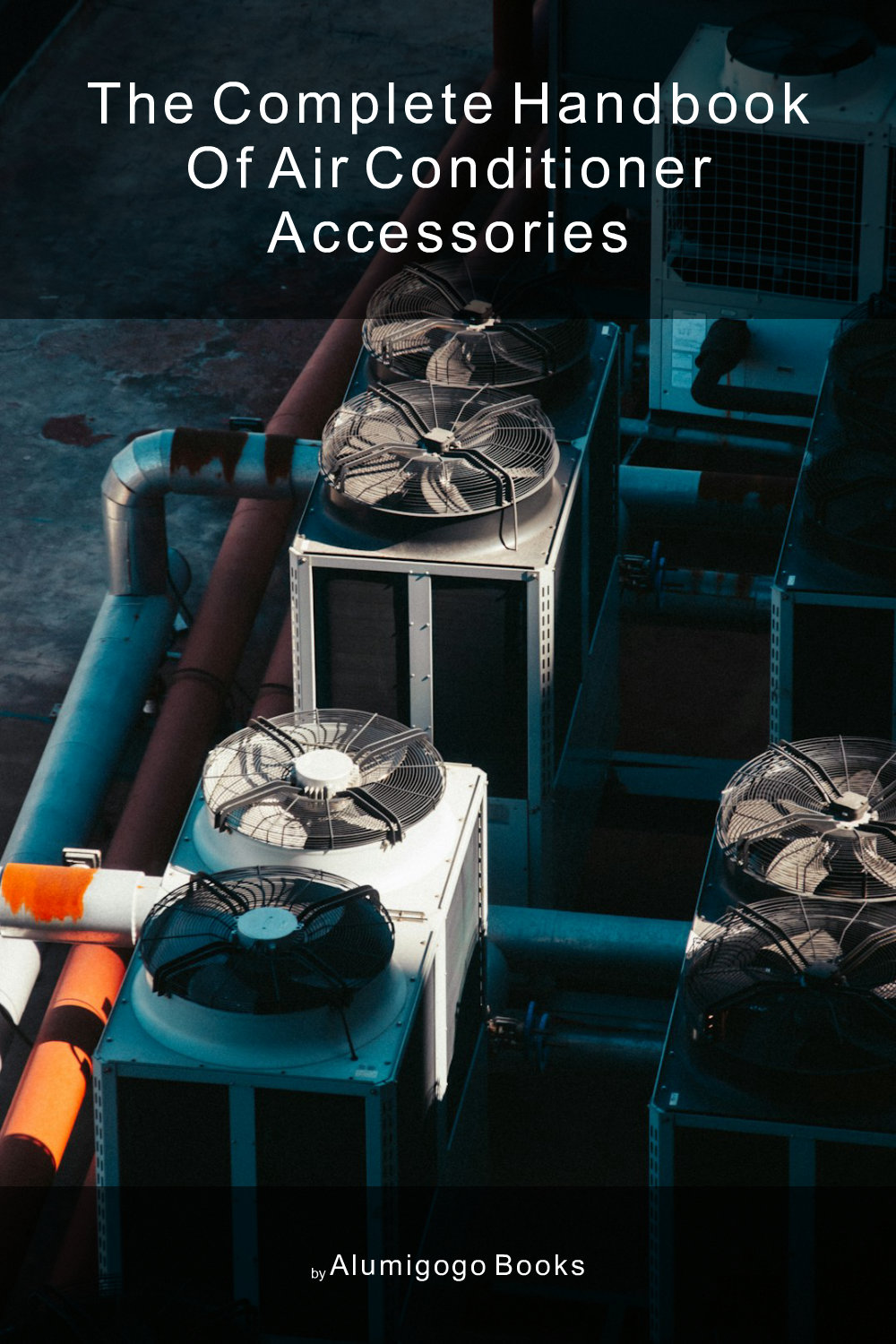 Cover of The Complete Handbook of Air Conditioner Accessories