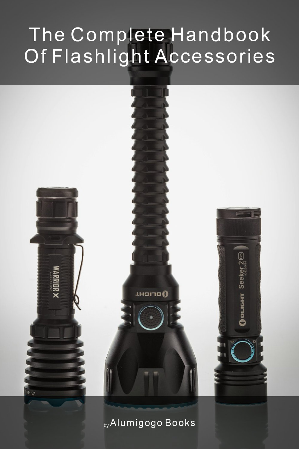 Cover of The Complete Handbook of Flashlight Accessories