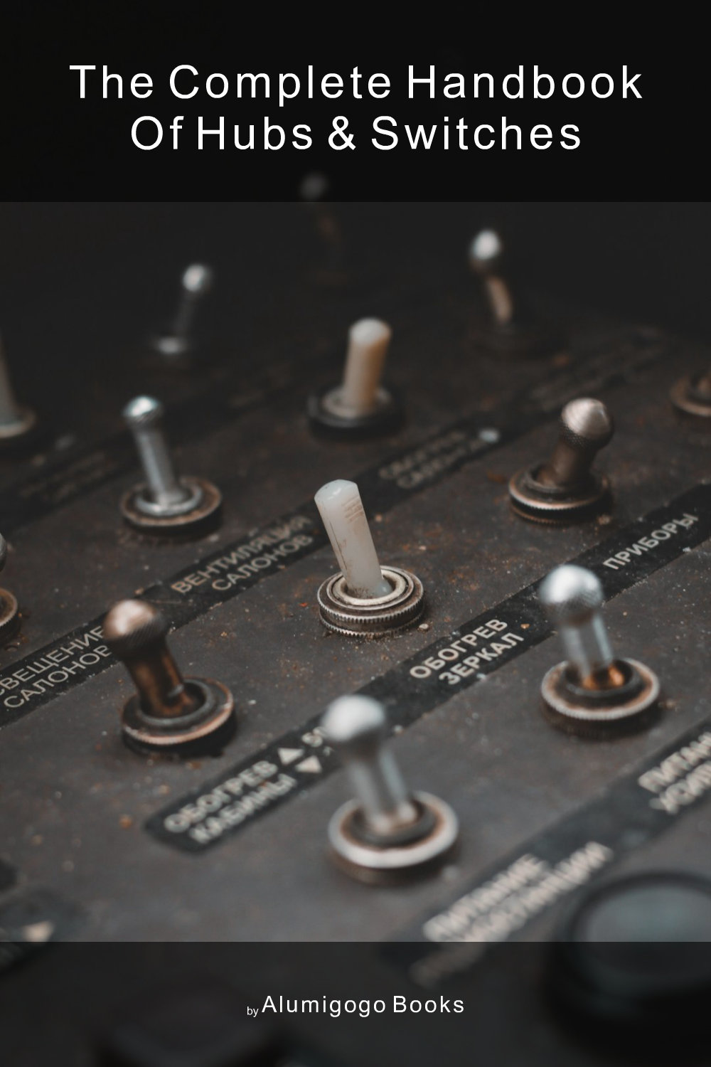 Cover of The Complete Handbook of Hubs & Switches