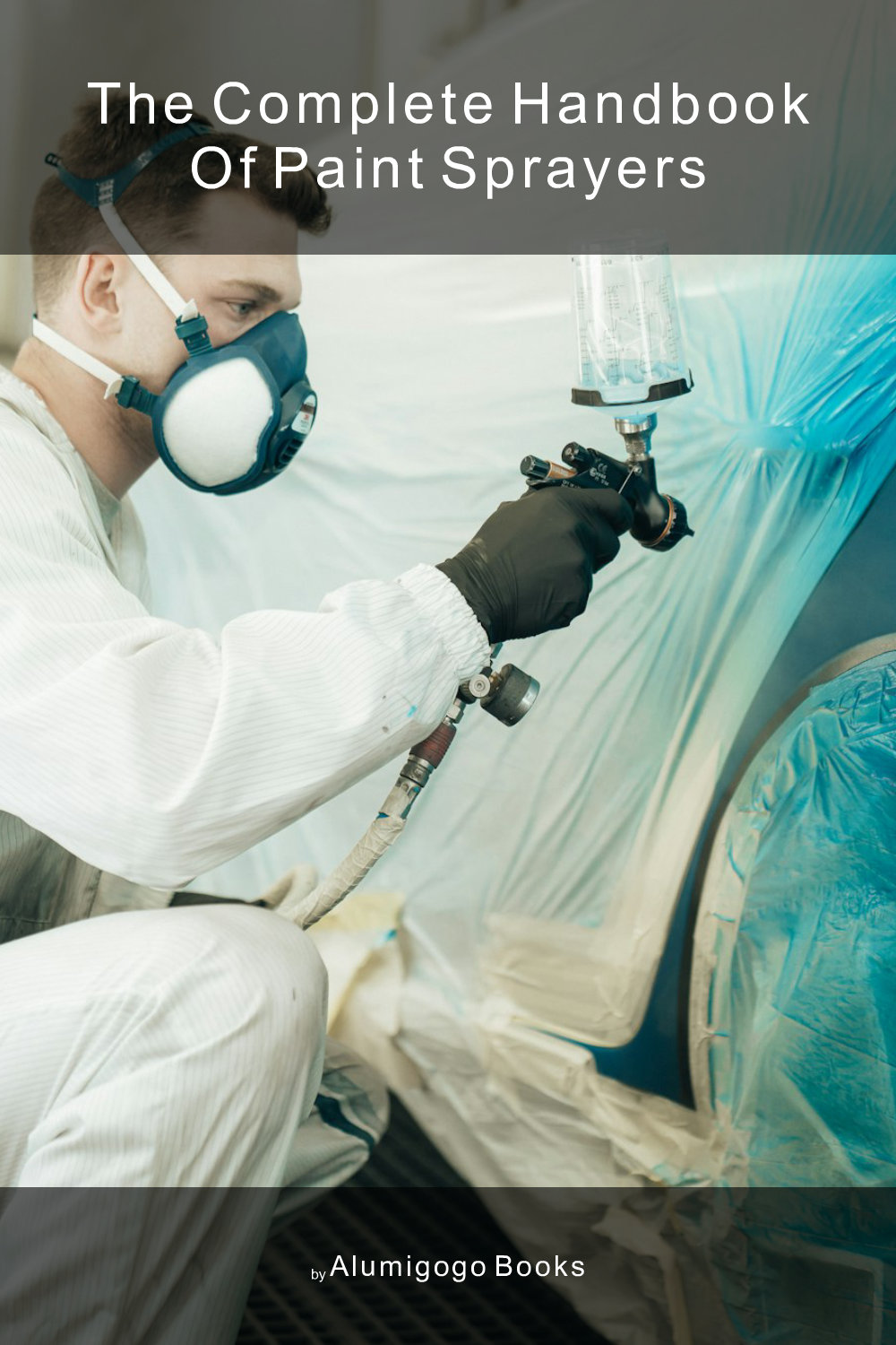 Cover of The Complete Handbook of Paint Sprayers