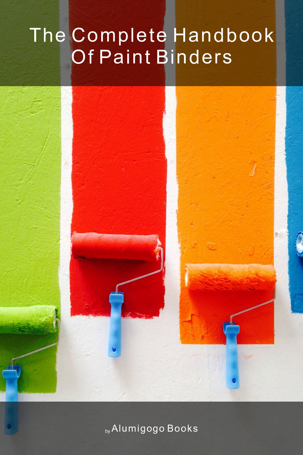 Cover of The Complete Handbook of Paint Binders