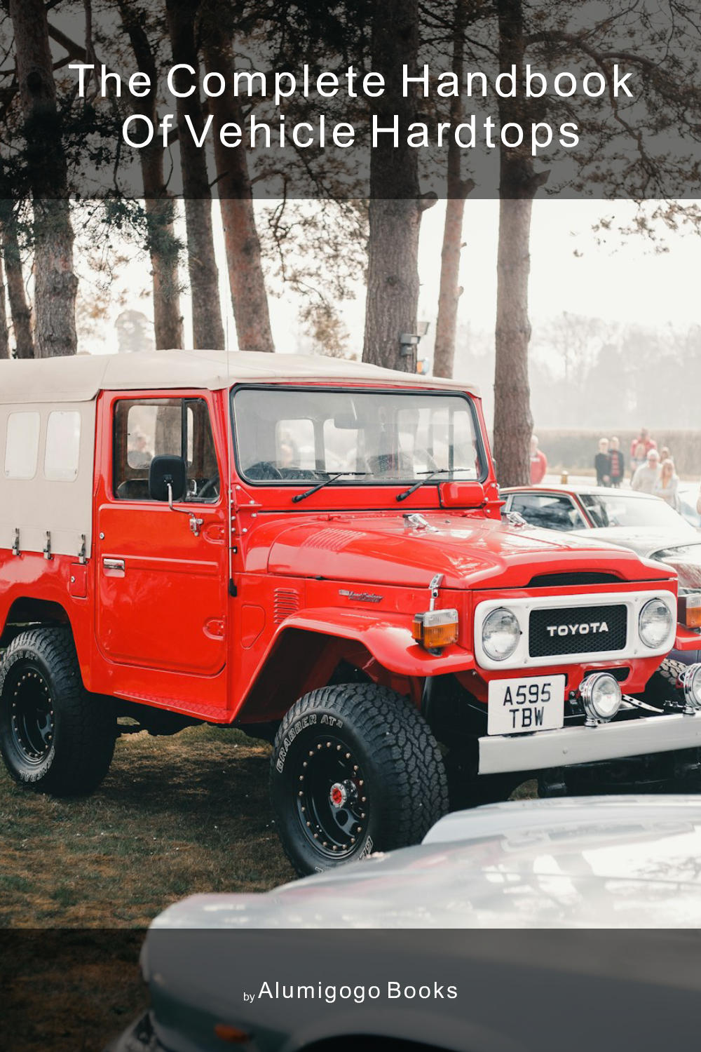 Cover of The Complete Handbook of Vehicle Hardtops