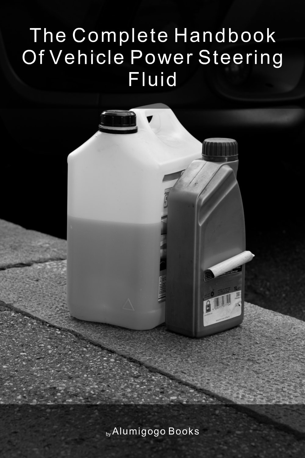 Cover of The Complete Handbook of Vehicle Power Steering Fluid
