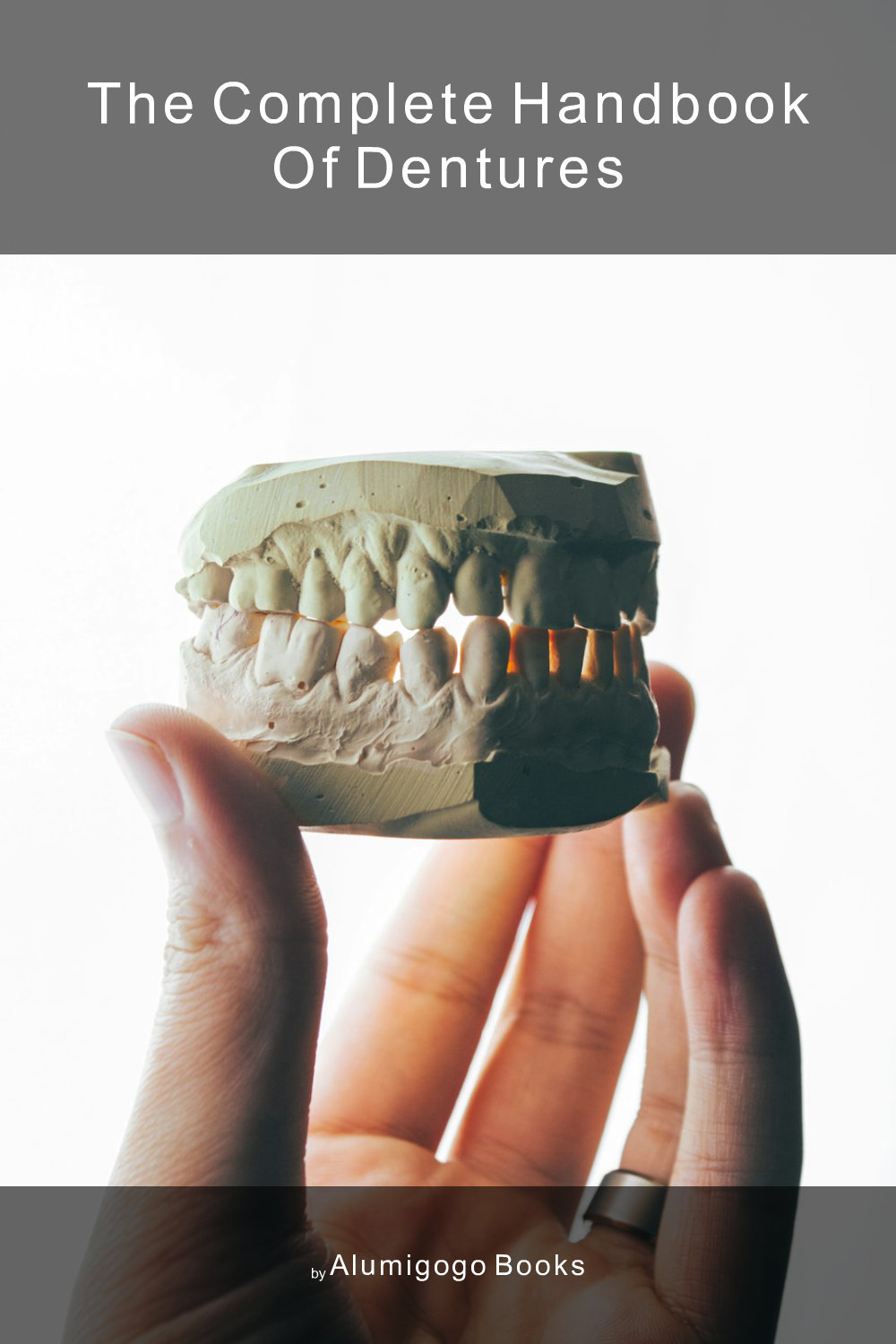 Cover of The Complete Handbook of Dentures