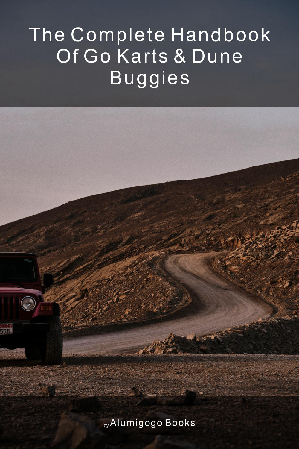 Cover of The Complete Handbook of Go Karts & Dune Buggies