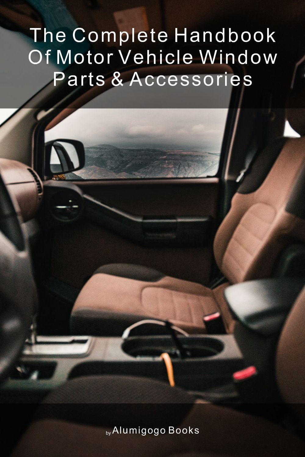 Cover of The Complete Handbook of Motor Vehicle Window Parts & Accessories