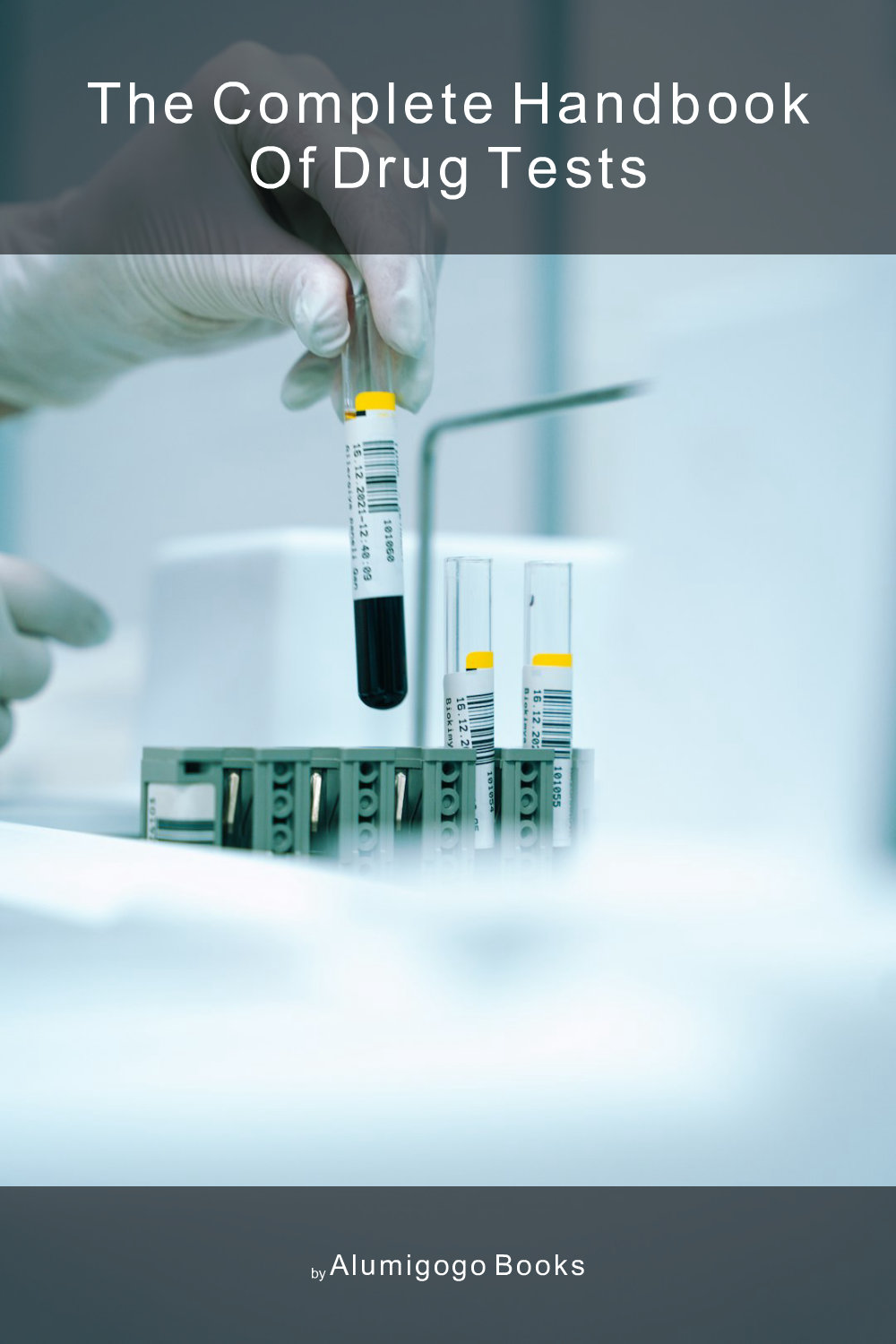 Cover of The Complete Handbook of Drug Tests