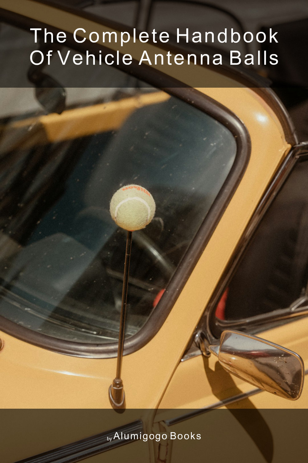 Cover of The Complete Handbook of Vehicle Antenna Balls