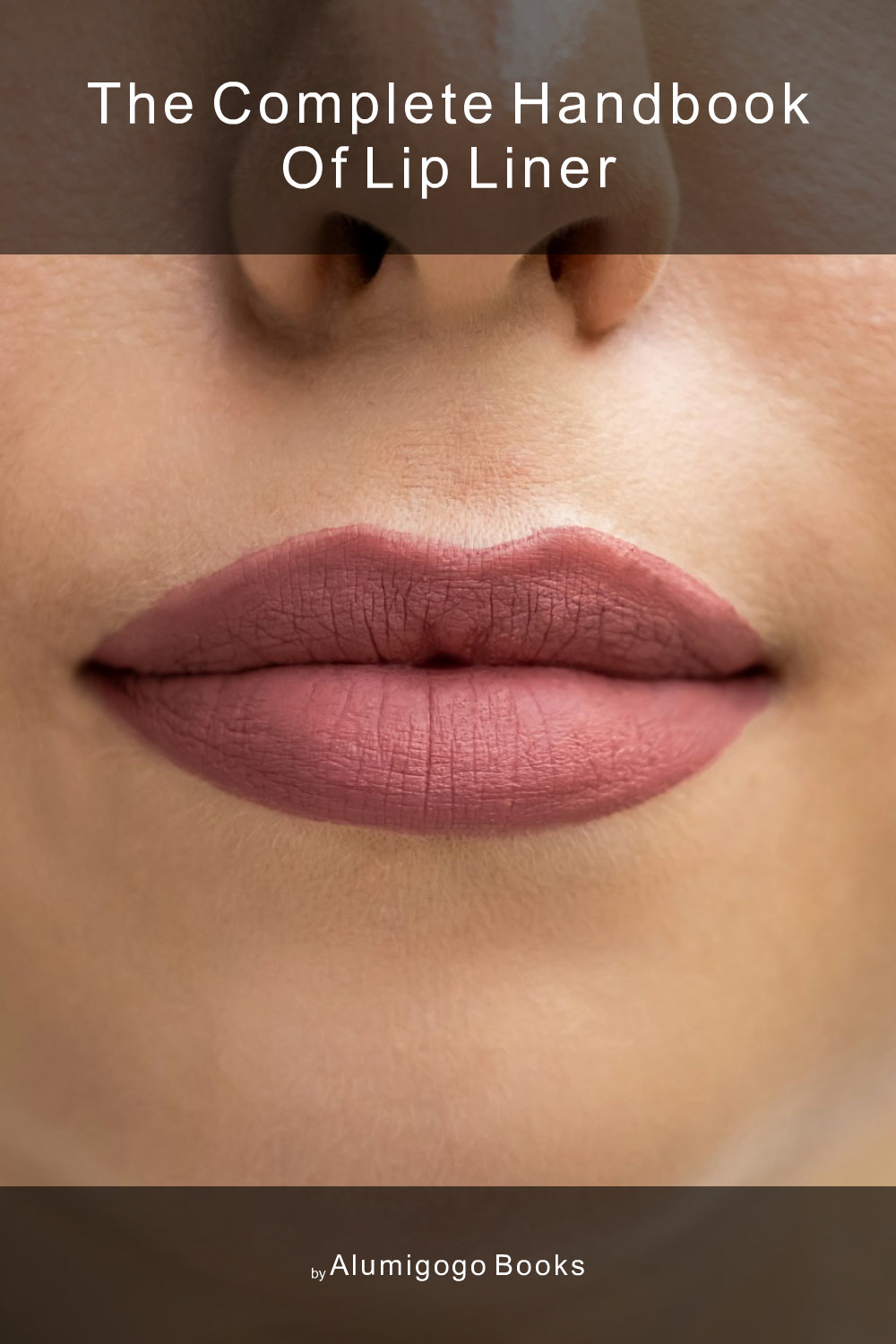 Cover of The Complete Handbook of Lip Liner