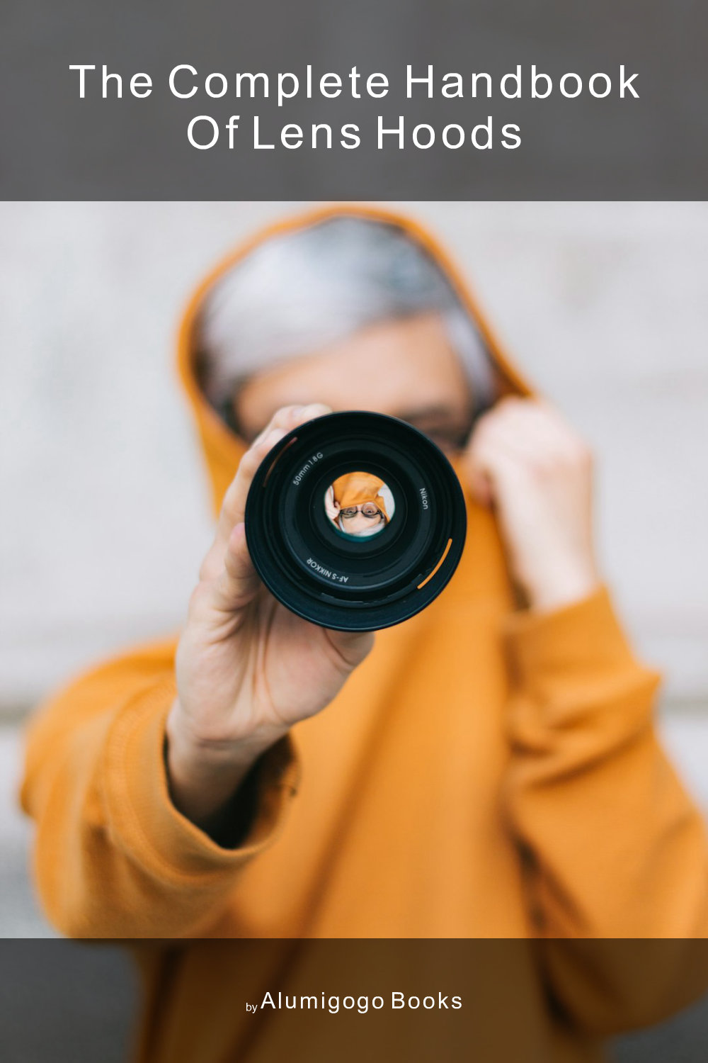 Cover of The Complete Handbook of Lens Hoods