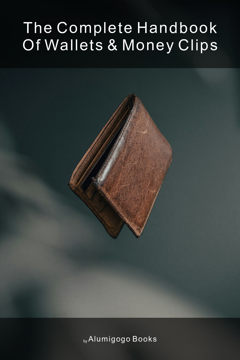 Cover of The Complete Handbook of Wallets & Money Clips