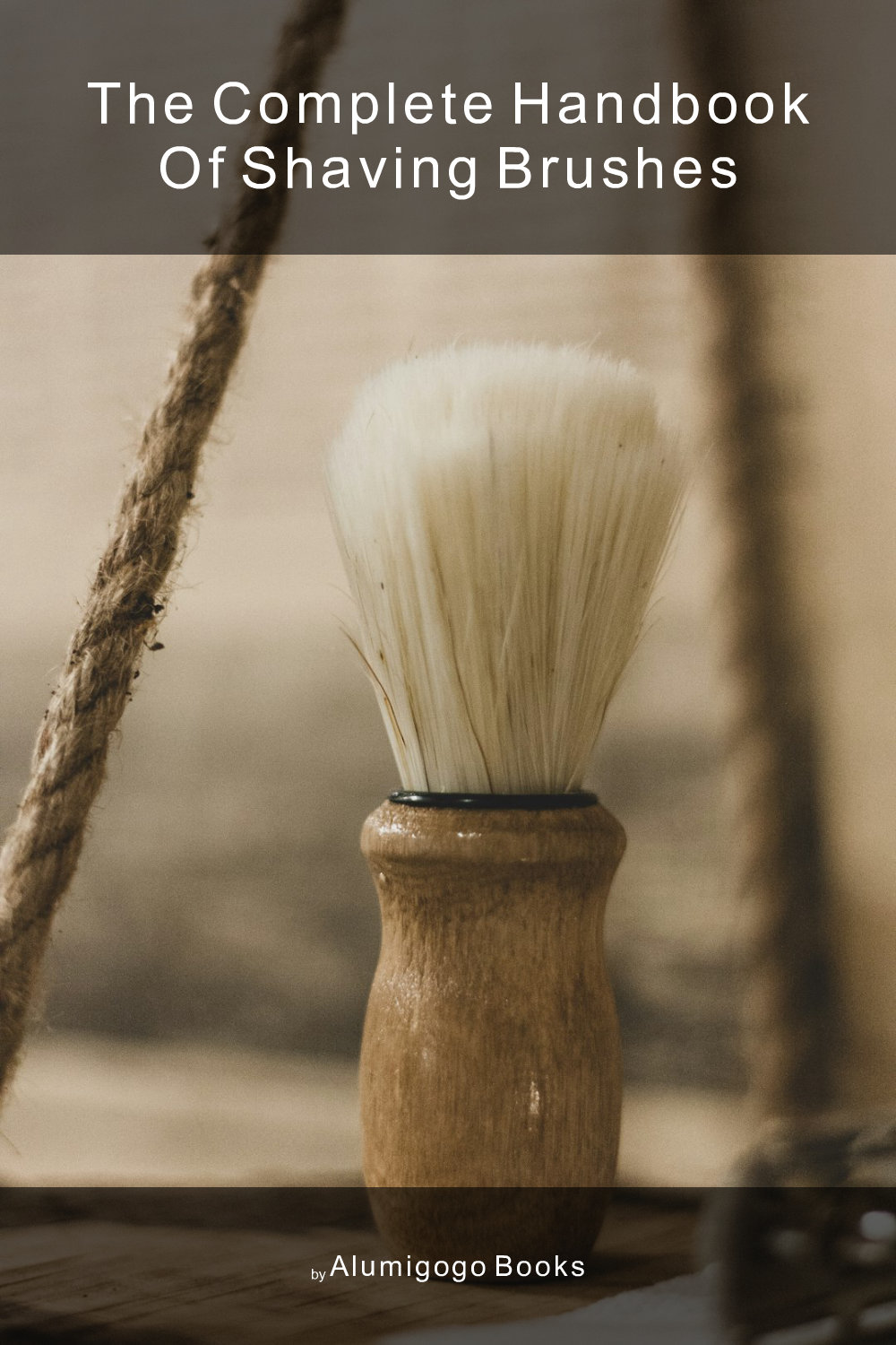 Cover of The Complete Handbook of Shaving Brushes