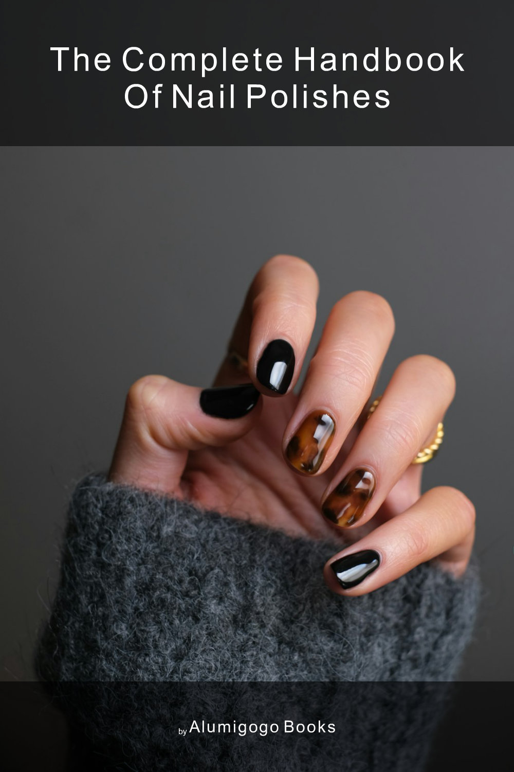 Cover of The Complete Handbook of Nail Polishes
