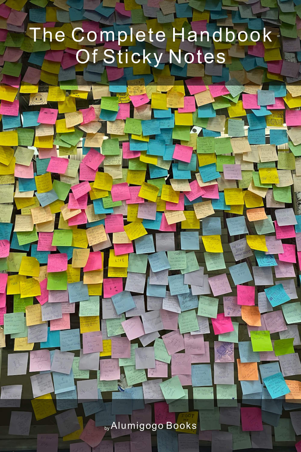Cover of The Complete Handbook of Sticky Notes