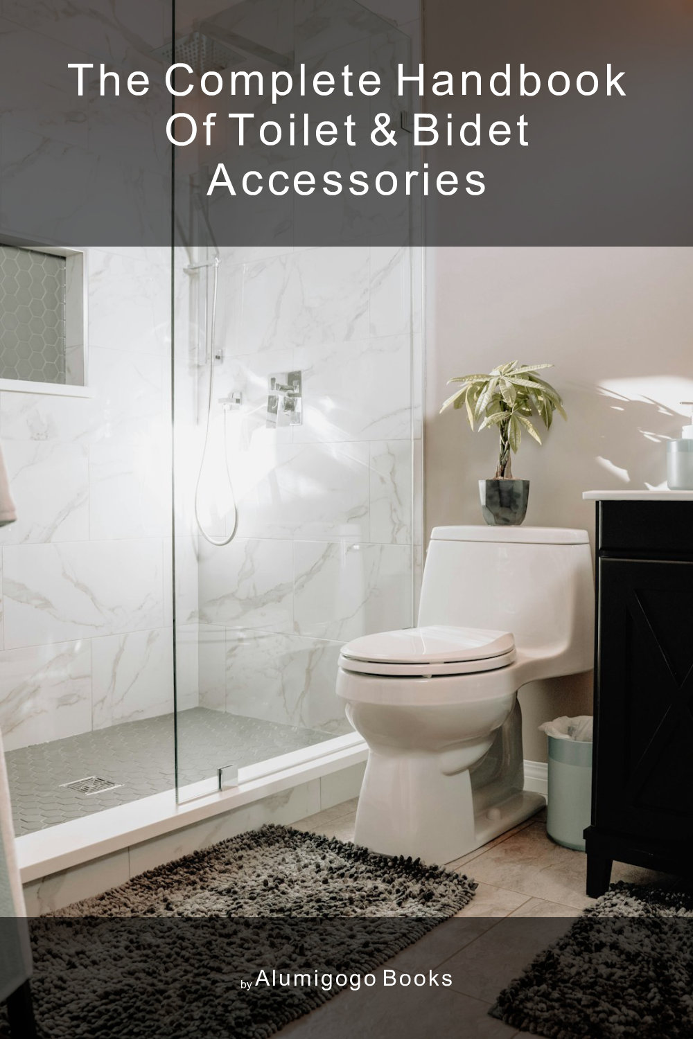 Cover of The Complete Handbook of Toilet & Bidet Accessories