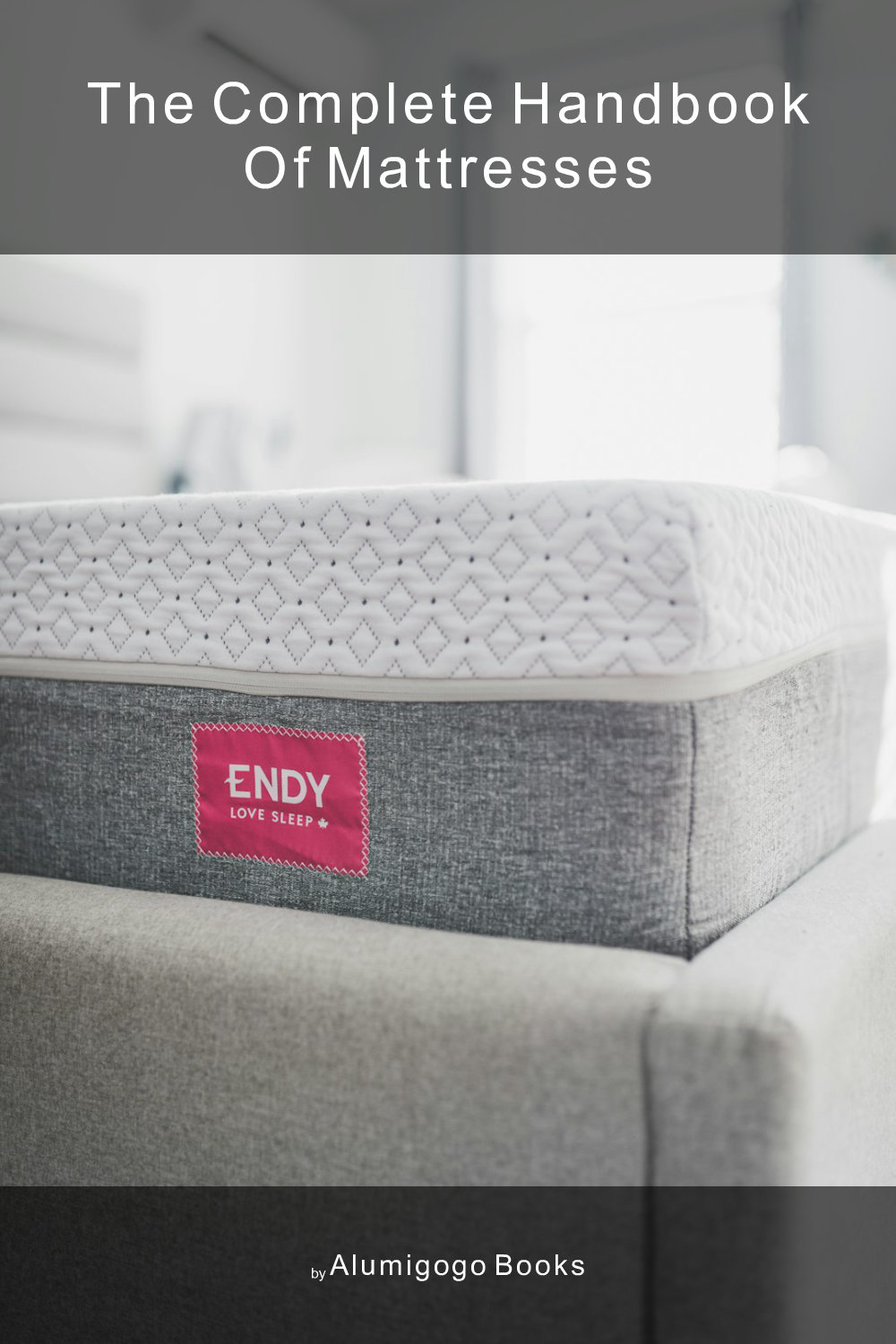Cover of The Complete Handbook of Mattresses