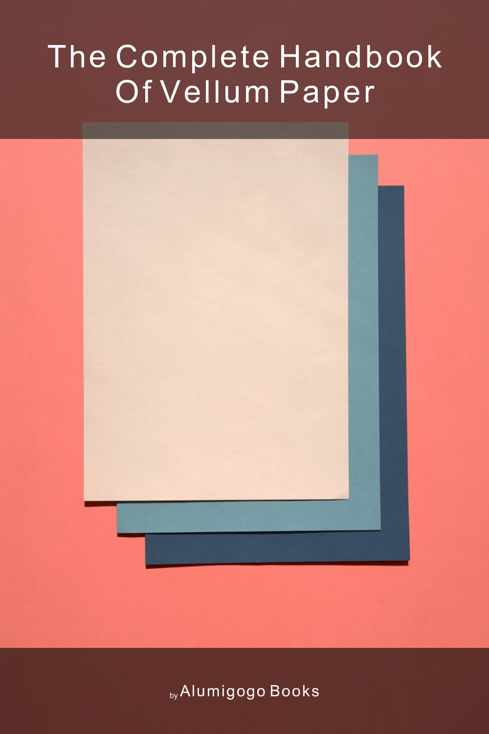 Cover of The Complete Handbook of Vellum Paper