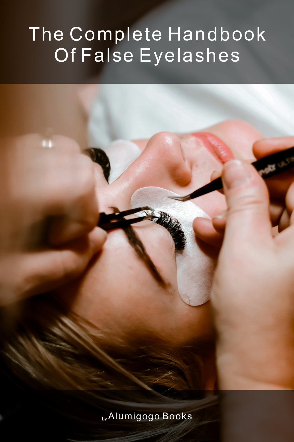 Cover of The Complete Handbook of False Eyelashes