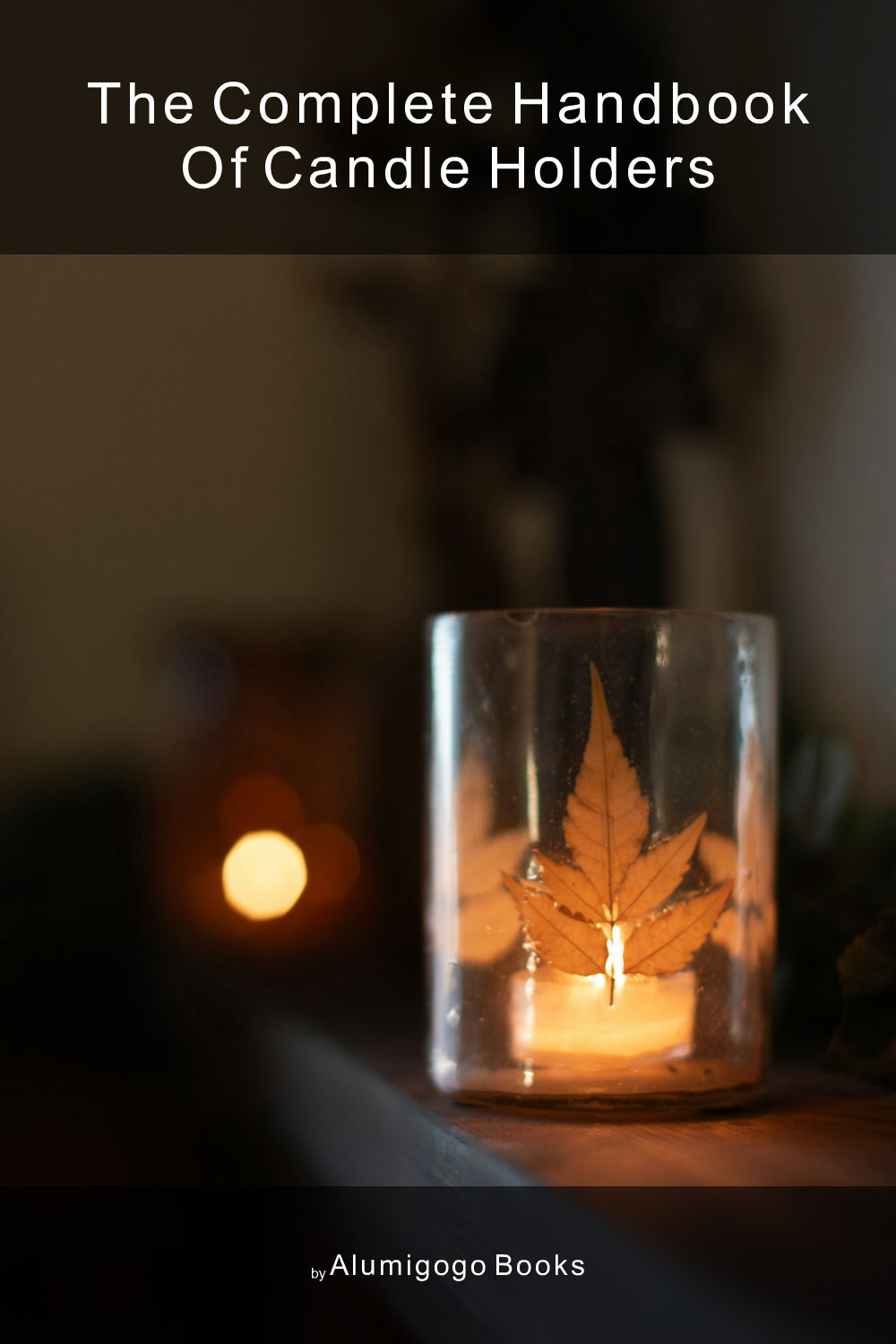 Cover of The Complete Handbook of Candle Holders