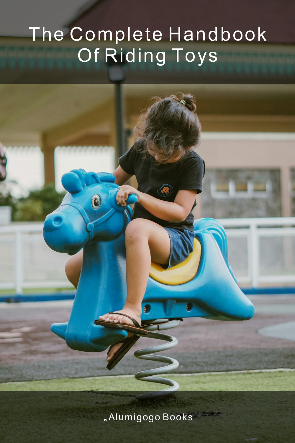 Cover of The Complete Handbook of Riding Toys