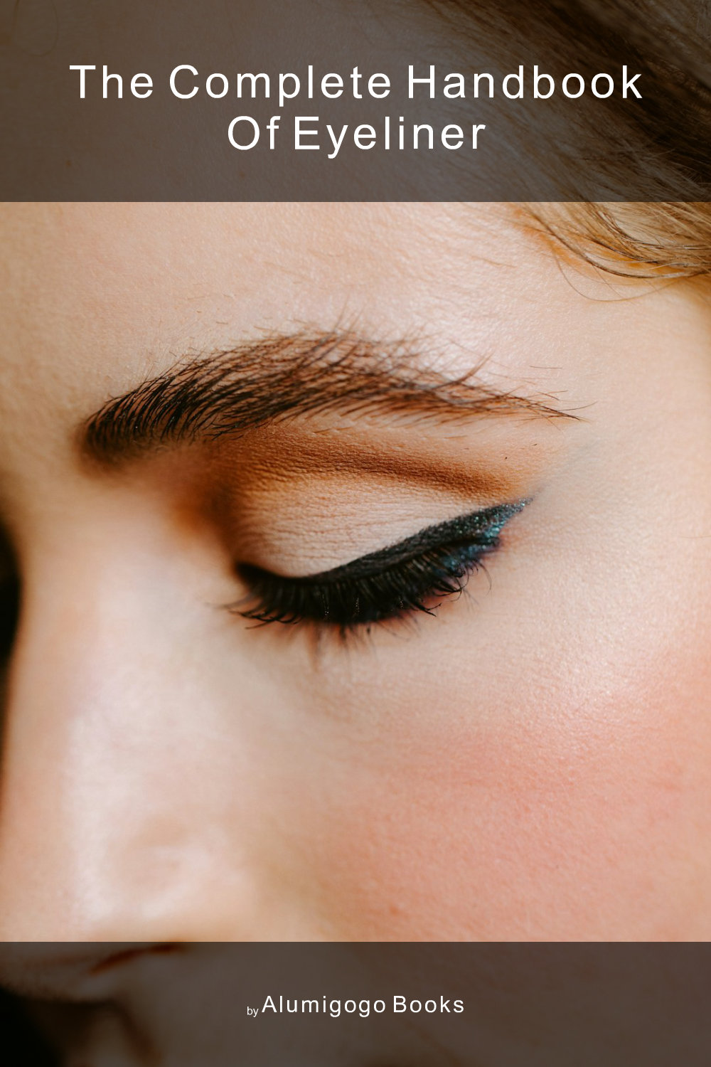 Cover of The Complete Handbook of Eyeliner