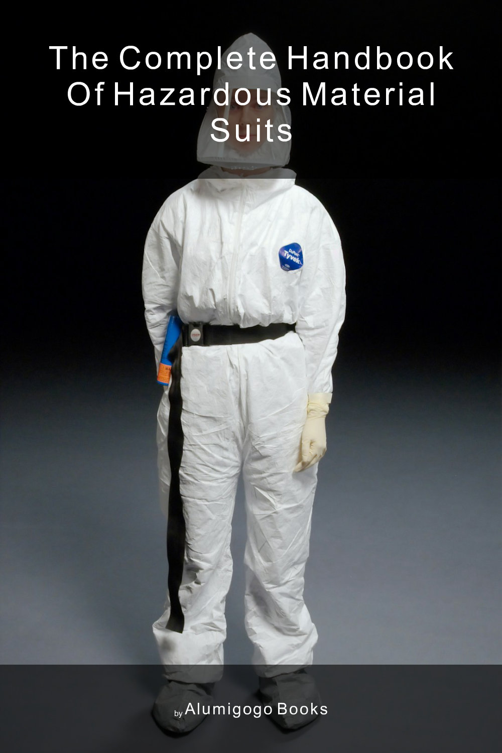 Cover of The Complete Handbook of Hazardous Material Suits