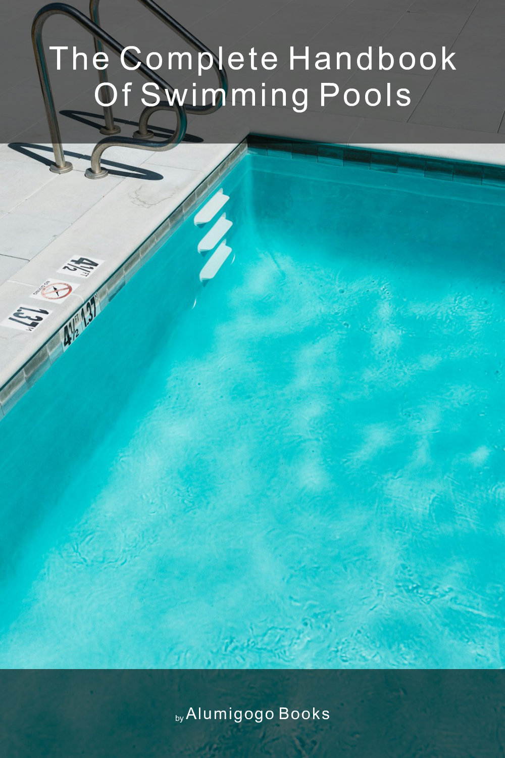 Cover of The Complete Handbook of Swimming Pools