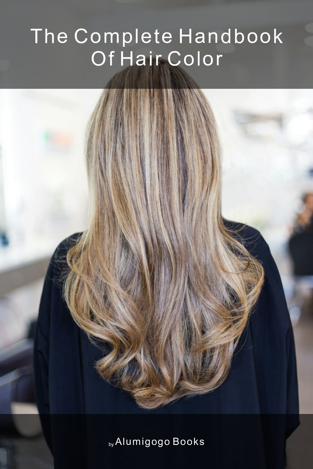 Cover of The Complete Handbook of Hair Color