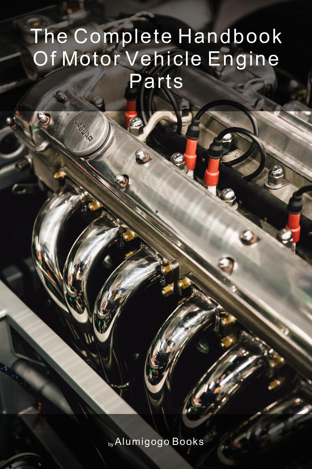 Cover of The Complete Handbook of Motor Vehicle Engine Parts
