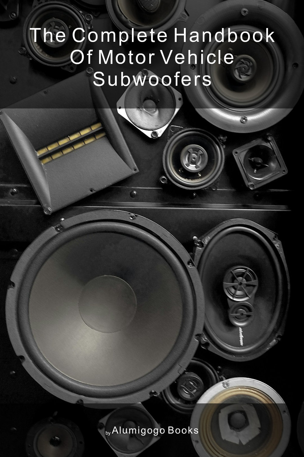 Cover of The Complete Handbook of Motor Vehicle Subwoofers