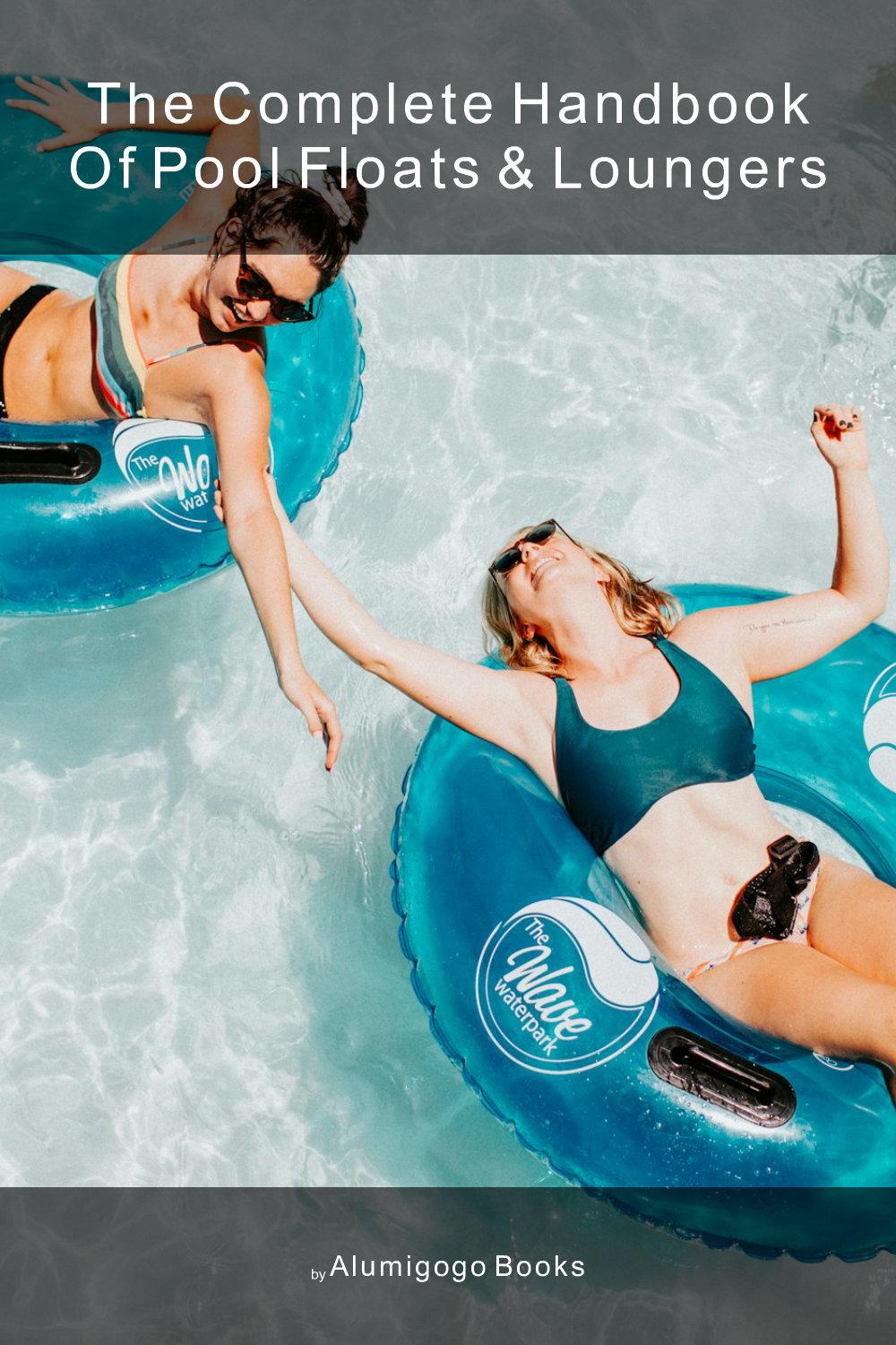 Cover of The Complete Handbook of Pool Floats & Loungers