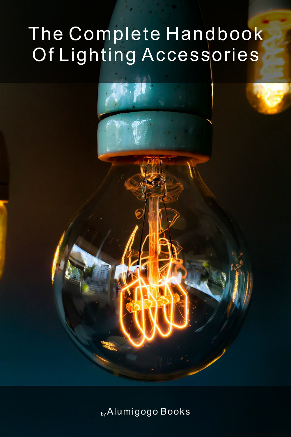 Cover of The Complete Handbook of Lighting Accessories