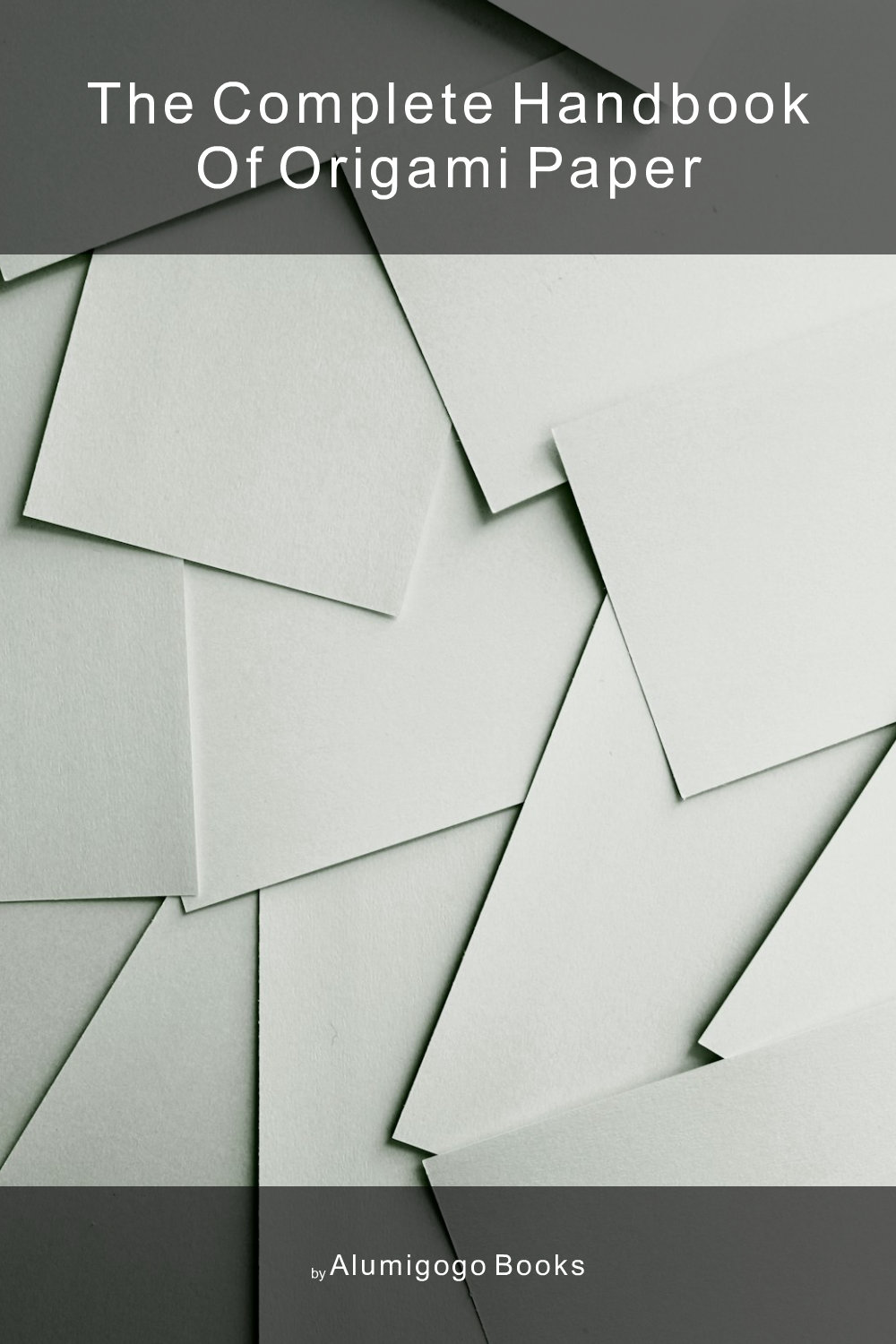 Cover of The Complete Handbook of Origami Paper