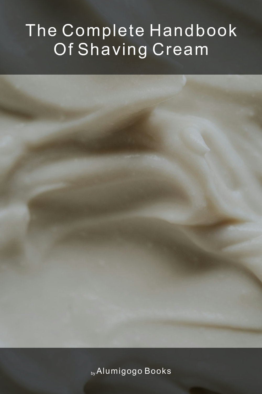 Cover of The Complete Handbook of Shaving Cream