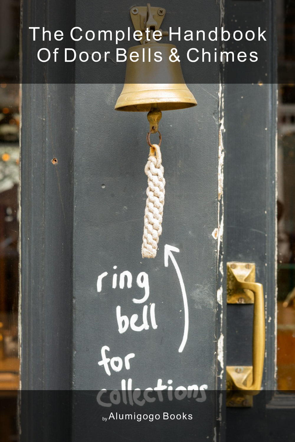Cover of The Complete Handbook of Door Bells & Chimes