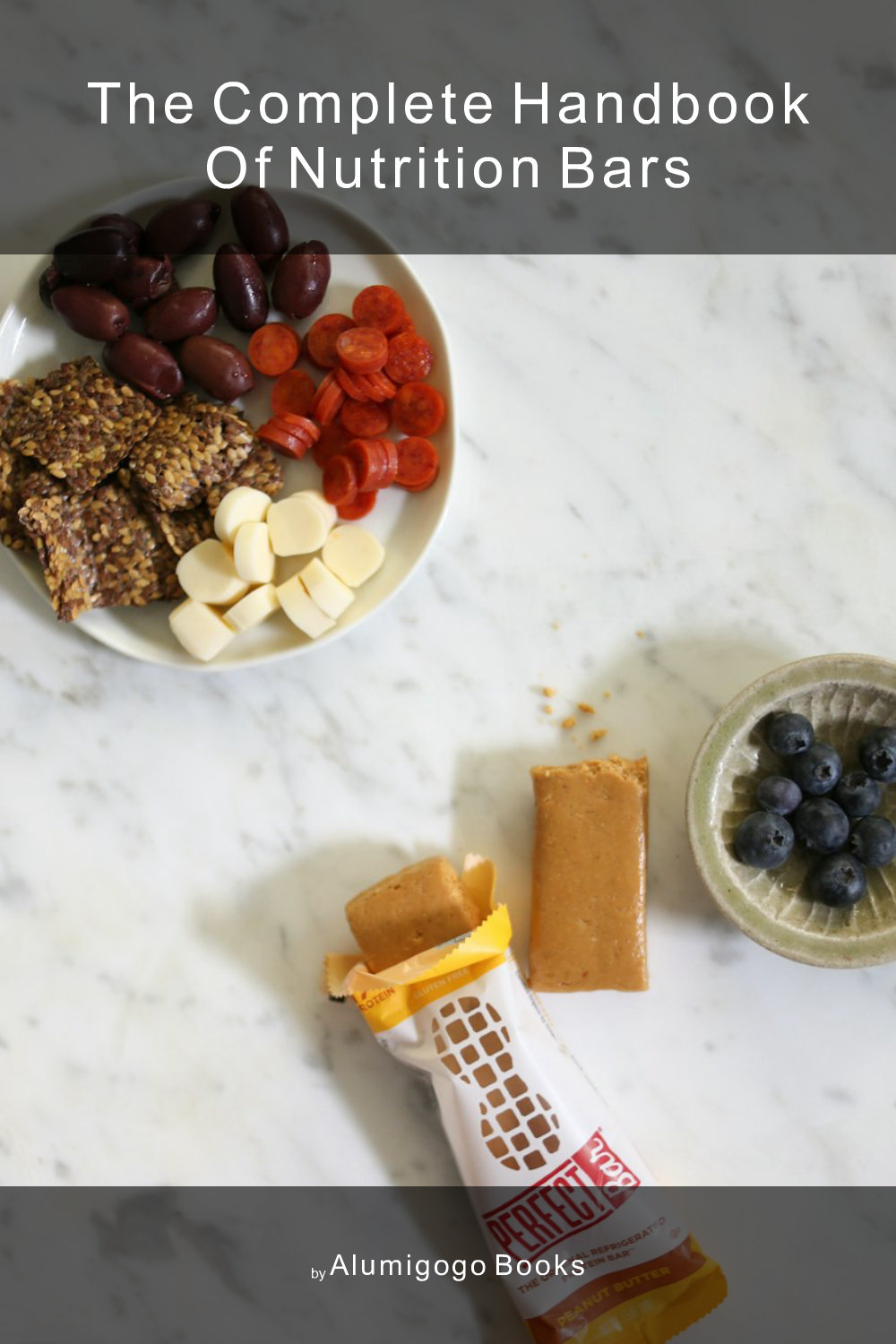 Cover of The Complete Handbook of Nutrition Bars