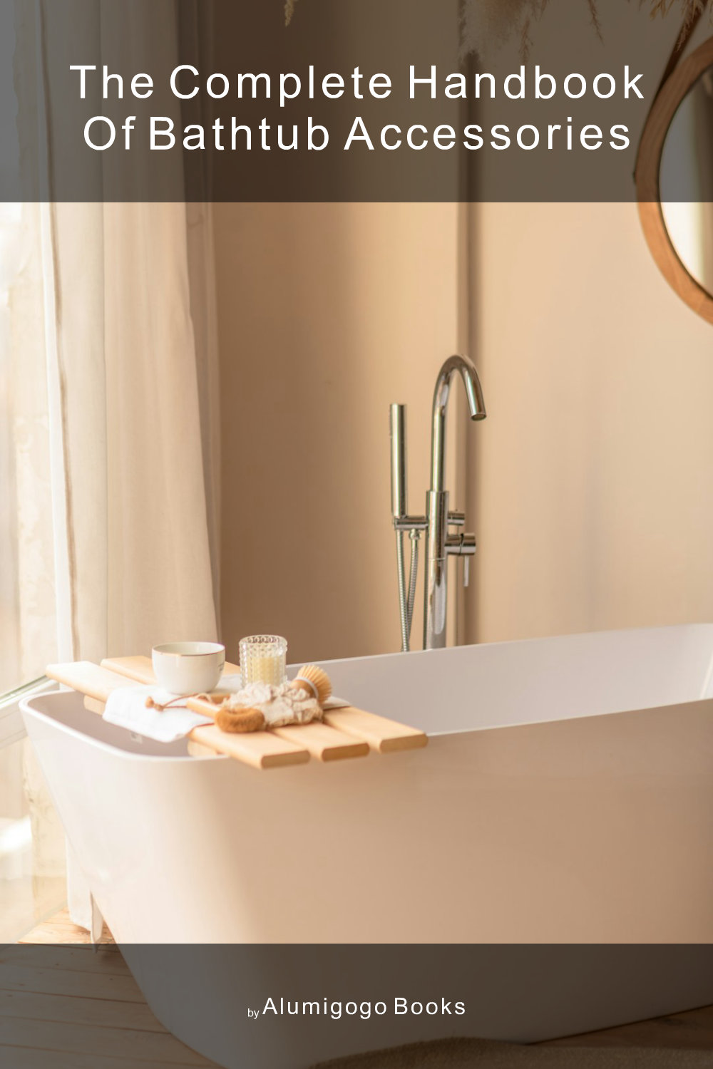 Cover of The Complete Handbook of Bathtub Accessories